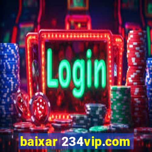 baixar 234vip.com